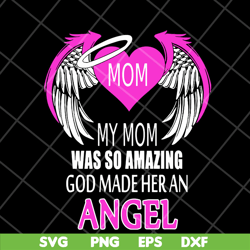 my mom was so amazing svg, mother's day svg, eps, png, dxf digital file mtd23042104