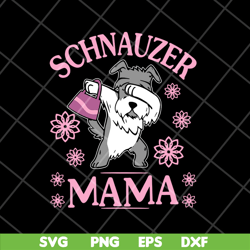 schnauzer mama svg, mother's day svg, eps, png, dxf digital file mtd26042102