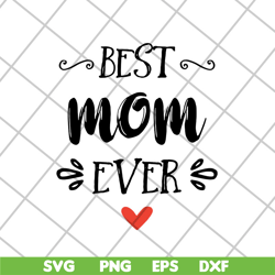 best mom ever, mother's day svg, eps, png, dxf digital file mtd26042103