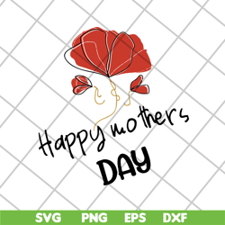 happy mother's day svg, mother's day svg, eps, png, dxf digital file mtd26042109