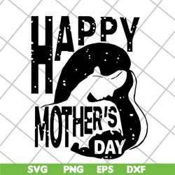 happy mother's day svg, mother's day svg, eps, png, dxf digital file mtd26042115