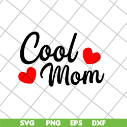 cool mom svg, mother's day svg, eps, png, dxf digital file mtd26042117