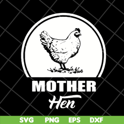 mother hen svg, mother's day svg, eps, png, dxf digital file mtd26042118