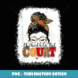my heart is on that court basketball leopard basketball mom - stylish sublimation digital download