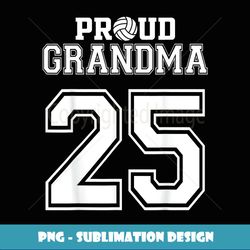 custom proud volleyball grandma number 25 personalized women - professional sublimation digital download