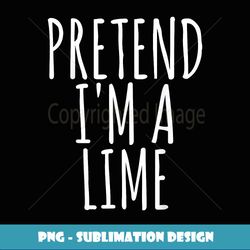 lazy easy funny halloween costume pretend i'm a lime gift - sublimation-ready png file