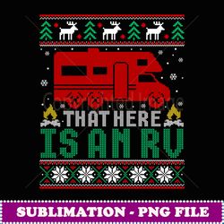 that there is an rv ugly christmas camping holiday - png transparent sublimation file