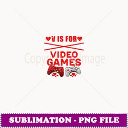 v is for video games funny gamer valentines day - png transparent sublimation design