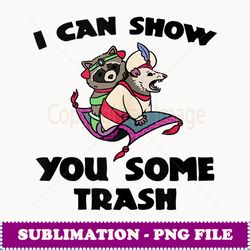 i can show you some trash racoon possum funny - signature sublimation png file
