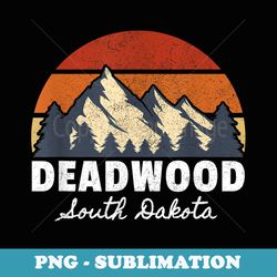 deadwood south dakota retro mountain vacation - special edition sublimation png file