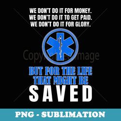 emergency ems emt lifesaver motivation - png sublimation digital download