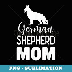 german shepherd mom - dog lover