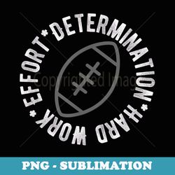 football t motivational effort determination hard work - vintage sublimation png download