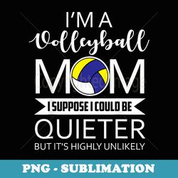 family 365 i'm a volleyball mom funny sayings volleyball mom - png sublimation digital download