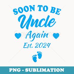 mens soon to be uncle again 2024 baby announcement baby reveal - png sublimation digital download