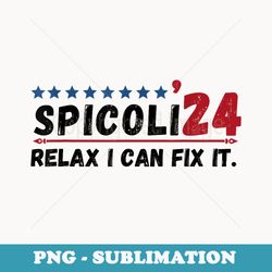 spicoli 2024 relax i can fix it - premium png sublimation file