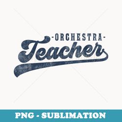 orchestra teacher cute vintage graphic orchestra teacher - png transparent sublimation file