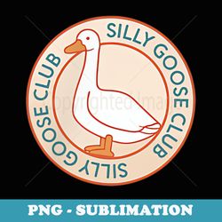 funny silly goose club smile face silly goose meme clothing - unique sublimation png download