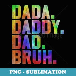 dada daddy dad bruh tie dye dad joke for funny fathers day - creative sublimation png download
