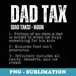 dad tax funny dad tax definition fathers day - vintage sublimation png download