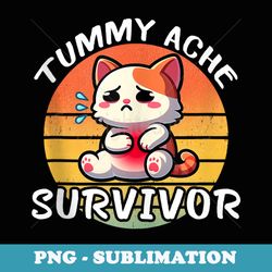 tummy ache survivor cat stomach ache my tummy hurts funny - png transparent sublimation file