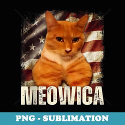 funny mewica not meowica cat meme usa flag 4th of july - sublimation digital download