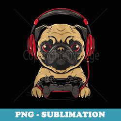 gamer pug gaming pugs video game dog lover for boys girls - special edition sublimation png file