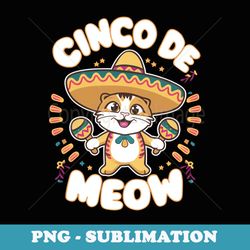 funny cinco de meow mexican cat fiesta cinco de mayo - exclusive png sublimation download