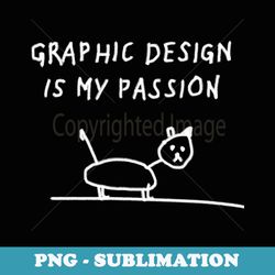 funny illustrator graphic design is my passion bad drawing - vintage sublimation png download