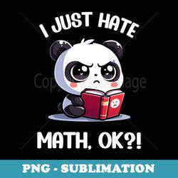 i just hate math okay kawaii anime panda - sublimation png file