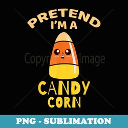 halloween pretend im a candy corn costume party - premium sublimation digital download