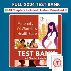 maternity and women's health care, 13th edition (lowdermilk, 2024) - test bank: chapters 1-37