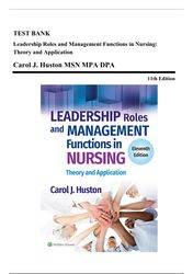 test bank: leadership roles & management functions in nursing by huston, 11th ed. 2024, ch. 1-25
