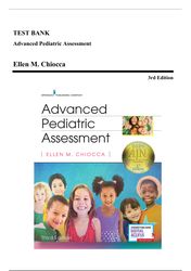 test bank - advanced pediatric assessment, 3rd edition (chiocca, 2020), chapter 1-26 | all chapters