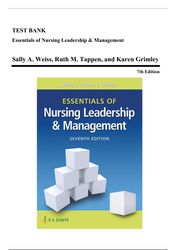 test bank - essentials of nursing leadership and management, 7th edition (weiss, 2020), chapter 1-16 | all chapters