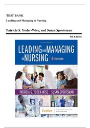 test bank - leading and managing in nursing, yoder-wise, 8th edition (yoder-wise, 2023) chapter 1-25 | all chapters