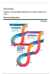 test bank - nursing: a concept-based approach to learning, vols. i-iii, 4th ed. (pearson, 2023) modules 1-51 & ch. 1-16