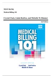 test bank - medical billing 101, 2nd edition (clack, 2016), chapter 1-12 | all chapters*