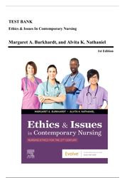test bank - ethics and issues in contemporary nursing, 1st edition (burkhardt, 2020), chapter 1-20 | all chapters*