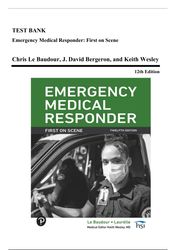 test bank - emergency medical responder: first on scene, 12th edition (le baudour, 2025), chapter 1-27 | all chapters*