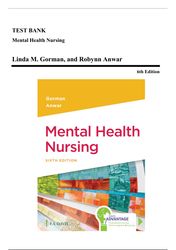 test bank - mental health nursing, 6th edition (gorman, 2023), chapter 1-22 | all chapters*