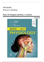 test bank - berne and levy physiology, 8th edition (koeppen, 2024), chapter 1-44 | all chapters*