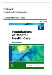 test bank: foundations of mental health care 8th ed, morrison-valfre 2023, ch 1-32 + nclex case studies with answers