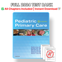 test bank - pediatric primary care, 6th edition (burns, 2017), chapter 1-44 | all chapters