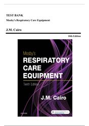 test bank - mosby's respiratory care equipment, 10th edition (cairo, 2018), chapter 1-15 | all chapters