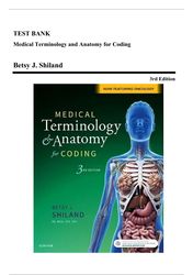 test bank - medical terminology and anatomy for coding, 3rd edition (shiland, 2018), chapter 1-15 | all chapters*