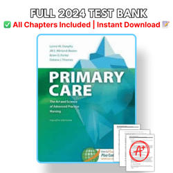 test bank - primary care-the art and science of advanced practice nursing, 4th edition (dunphy, 2016) | all chapters*