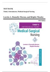 test bank: timby's introductory medical-surgical nursing, 13th ed (donnelly-moreno, 2022) ch 1-72