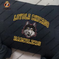 NCAA Embroidered Sweatshirt, NCAA Loyola Chicago Ramblers Embroidered Shirt, Loyola Chicago Ramblers Embroidered Hoodie