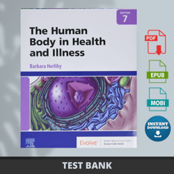 latest 2024 the human body in health and illness 7th edition by barbara herlihy test bank
